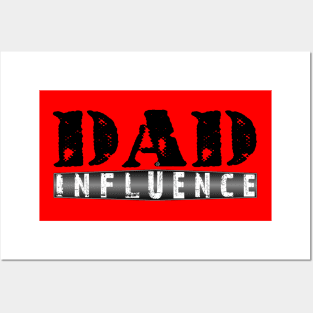 Dad Influence Posters and Art